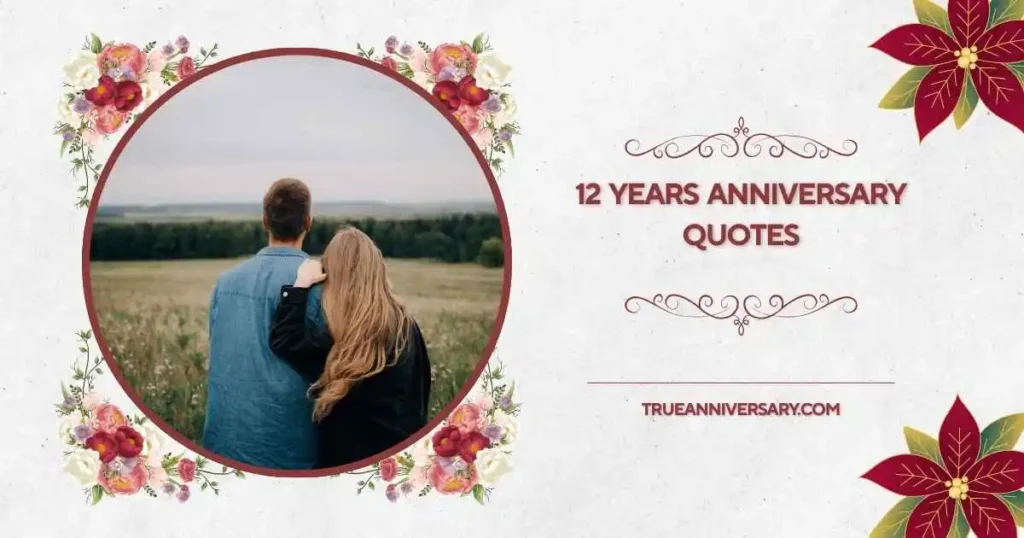 12 Years Anniversary Caption