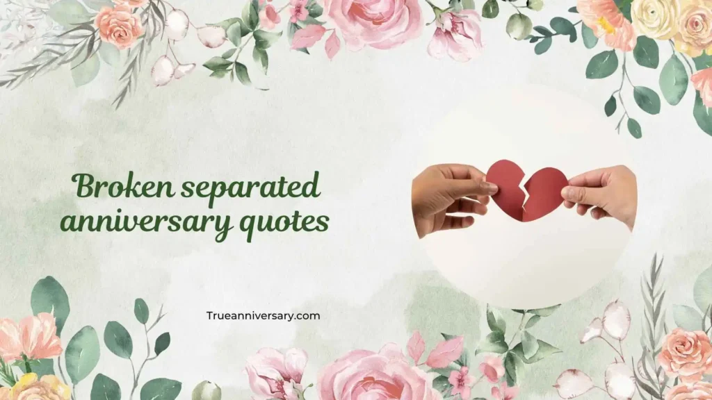 Broken Separated Anniversary Quotes for Husband