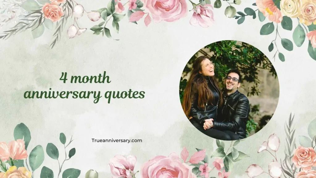 Cute 4 Month Anniversary Quotes