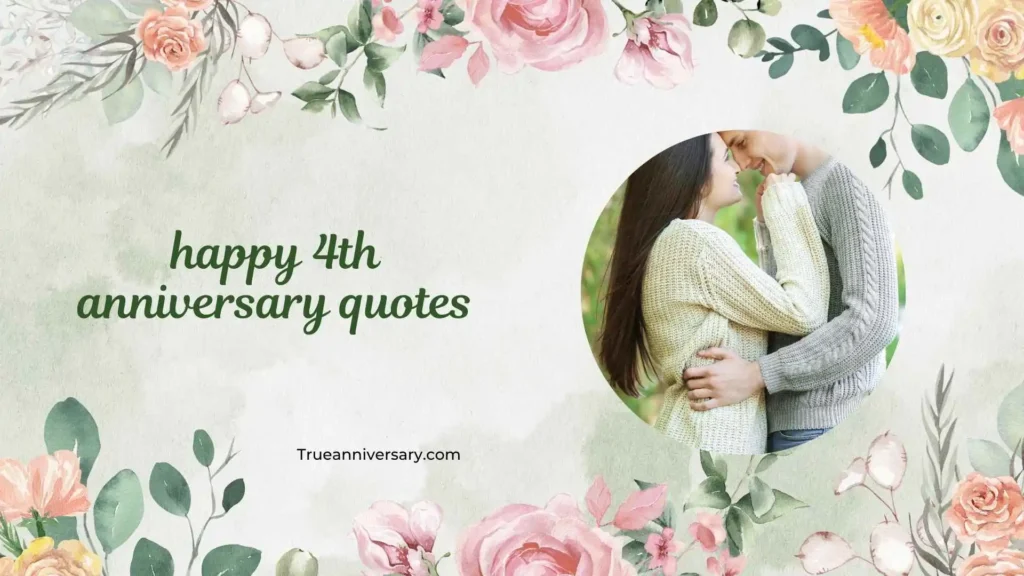 Cute 4th Anniversary Quotes 🥰