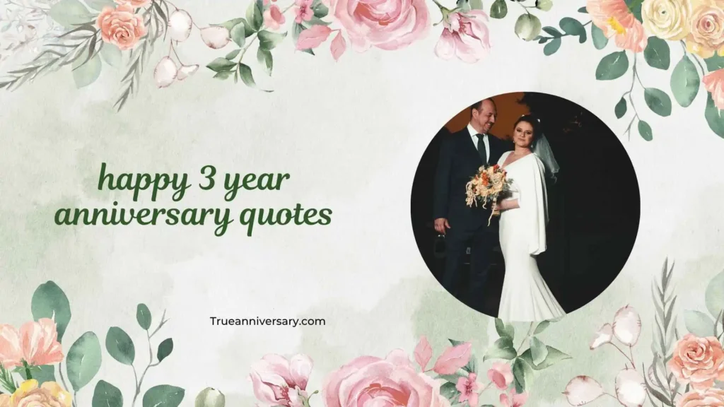 Emotional 3 Year Anniversary Quotes 💞