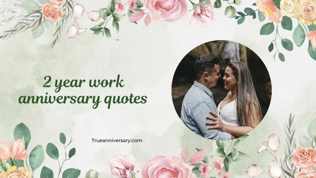 Fun and Lighthearted 2 Year Work Anniversary Quotes