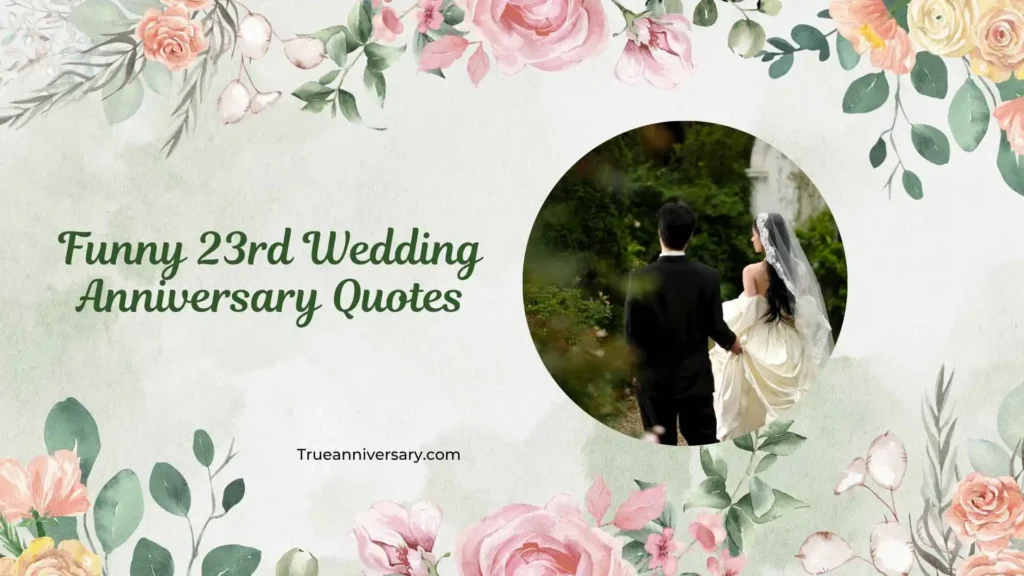 Funny 23rd Wedding Anniversary Quotes