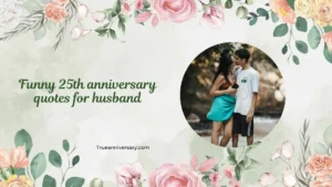 funny 25th anniversary quotes for husband