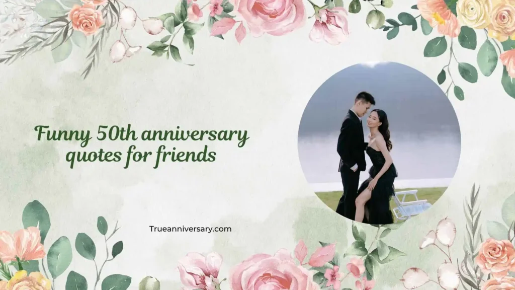 Funny 50th Anniversary Quotes for Friends Instagram