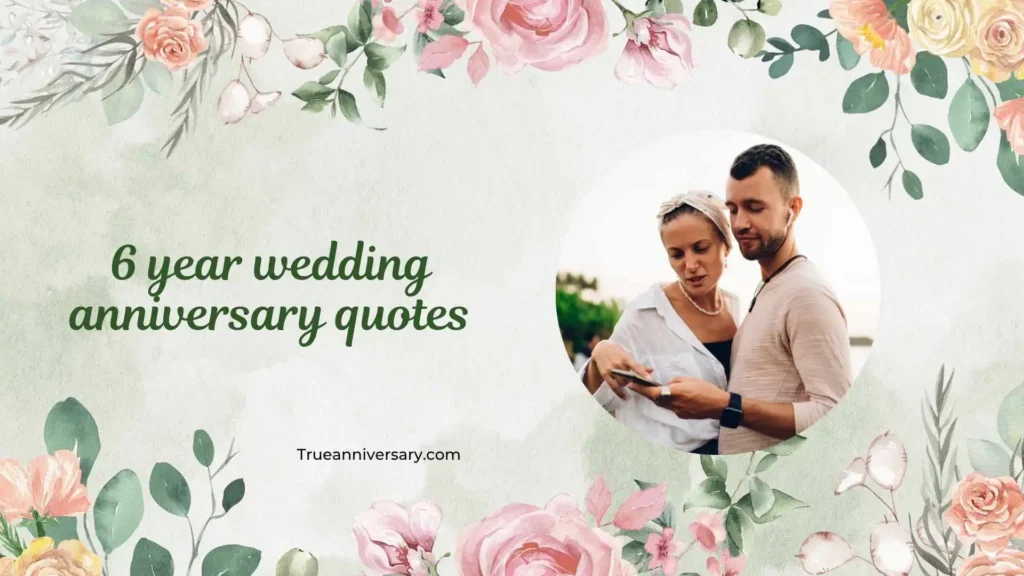 Funny 6 Year Wedding Anniversary Quotes