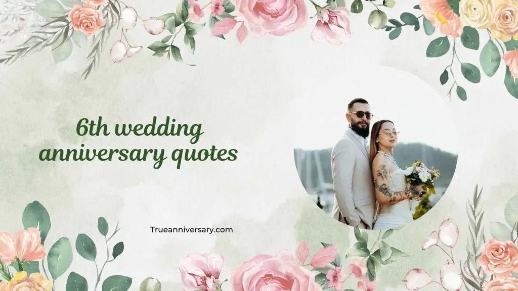Funny 6th Wedding Anniversary Quotes 😄