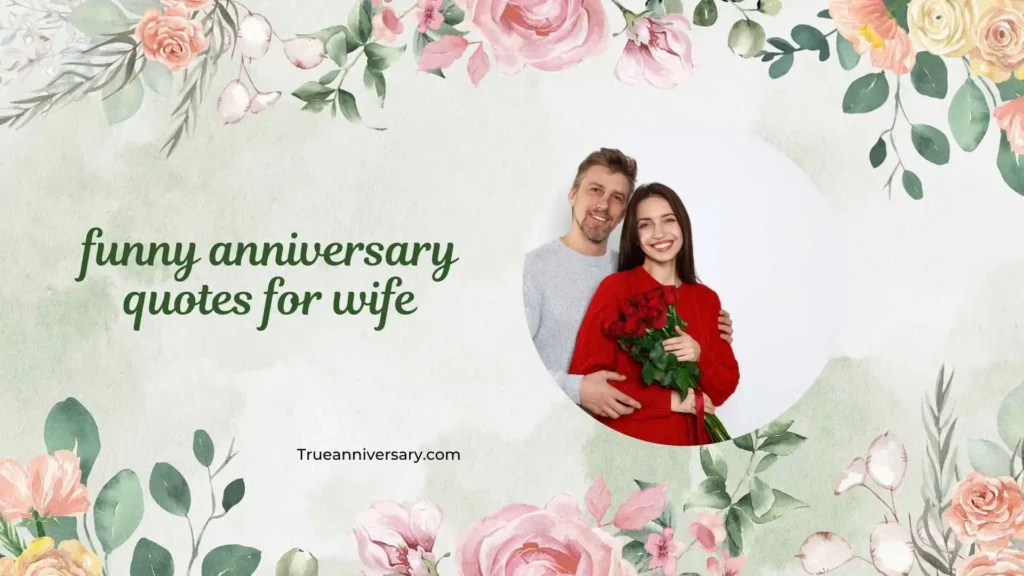 Funny Anniversary Quotes to Make Her Laugh