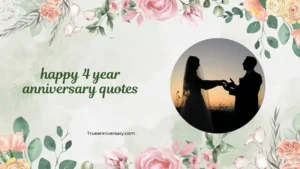 happy 4 year anniversary quotes