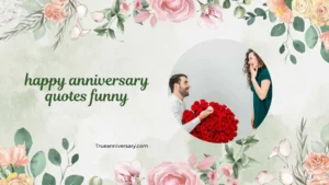 happy anniversary quotes funny
