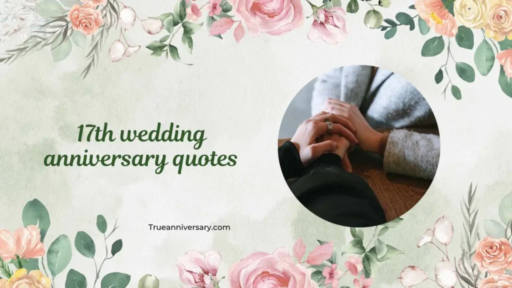 Heartfelt 17th Wedding Anniversary Quotes