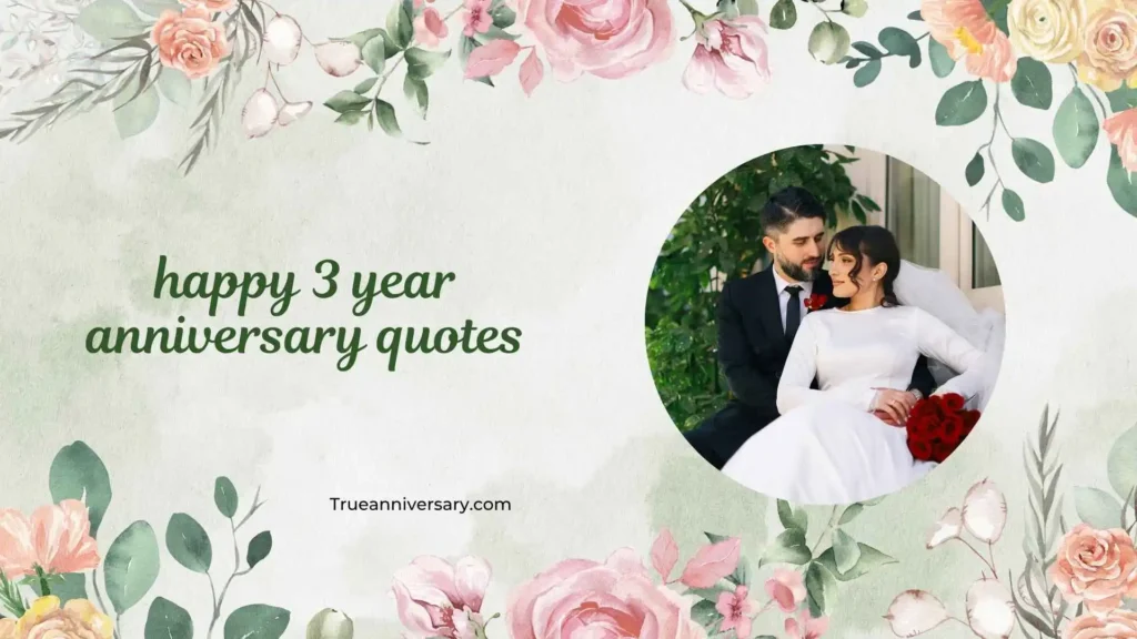 Heartfelt 3 Year Anniversary Quotes 💖