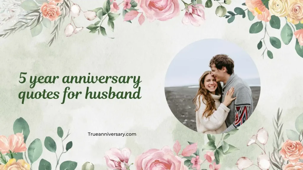 Heartfelt 5 Year Anniversary Quotes for Husband