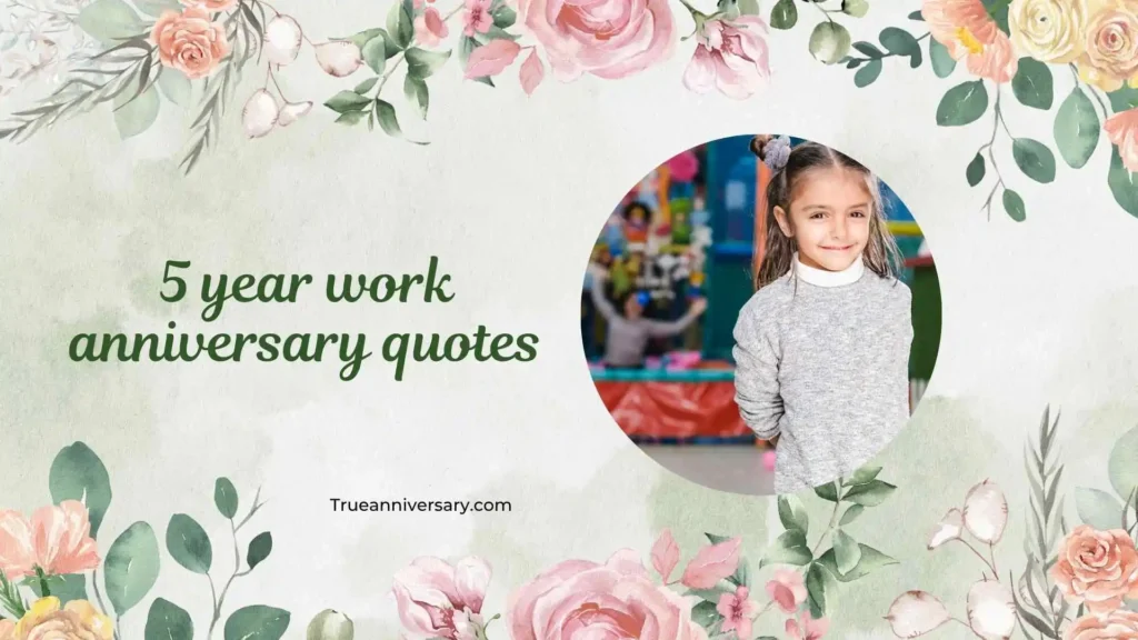 Heartfelt 5 Year Work Anniversary Quotes