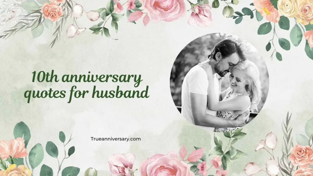 Heartfelt and Emotional 10th Anniversary Quotes