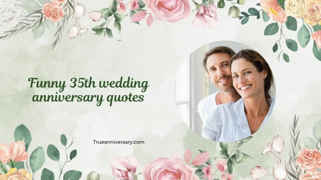 Humorous Reflections on 35 Years of Marriage
