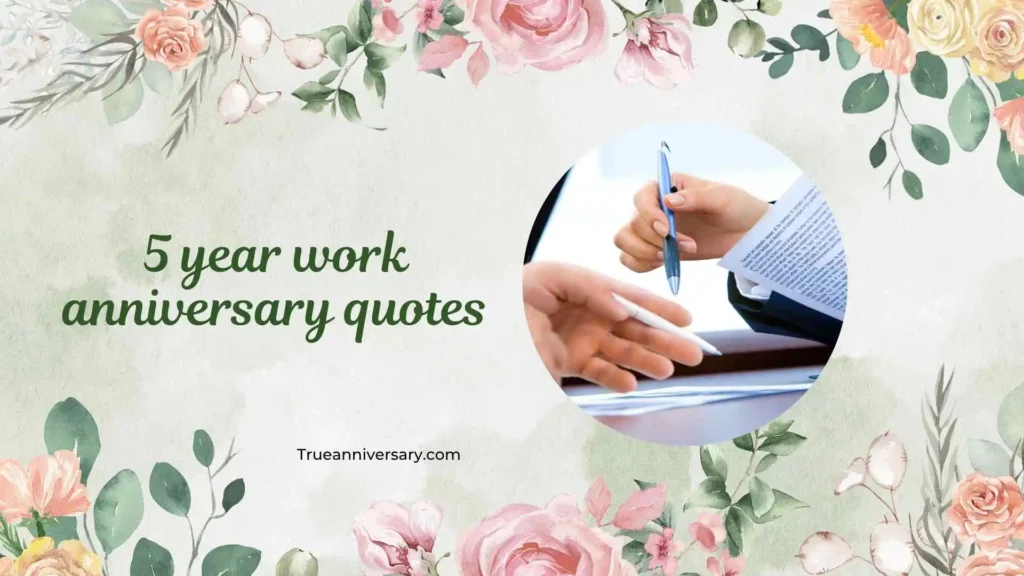  Inspirational 5 Year Work Anniversary Quotes