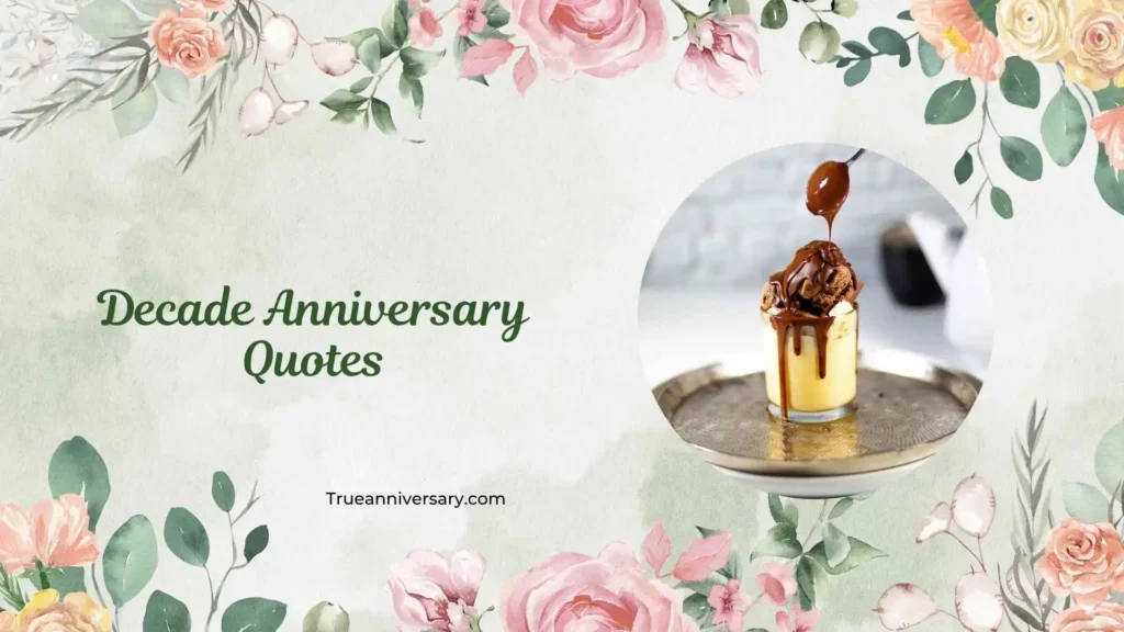 Inspirational Decade Anniversary Quotes