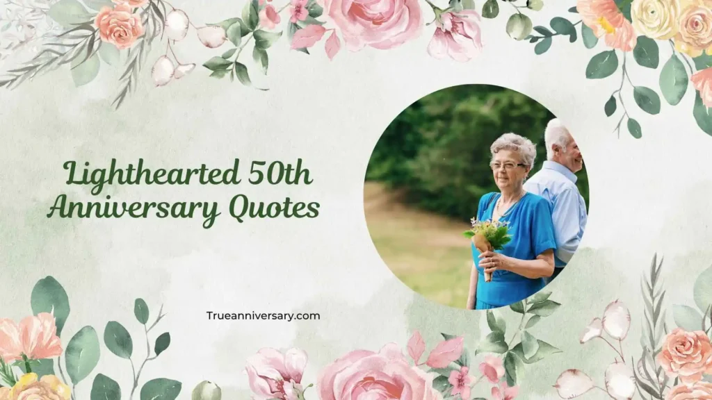 Lighthearted 50th Anniversary Quotes