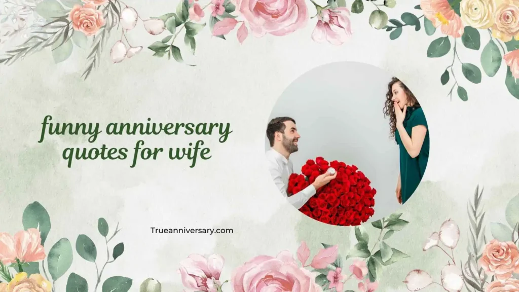 Lighthearted Anniversary Quotes Full of Humor