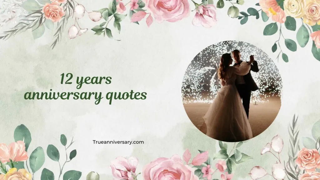 Romantic 12 Years Anniversary Quotes ❤️