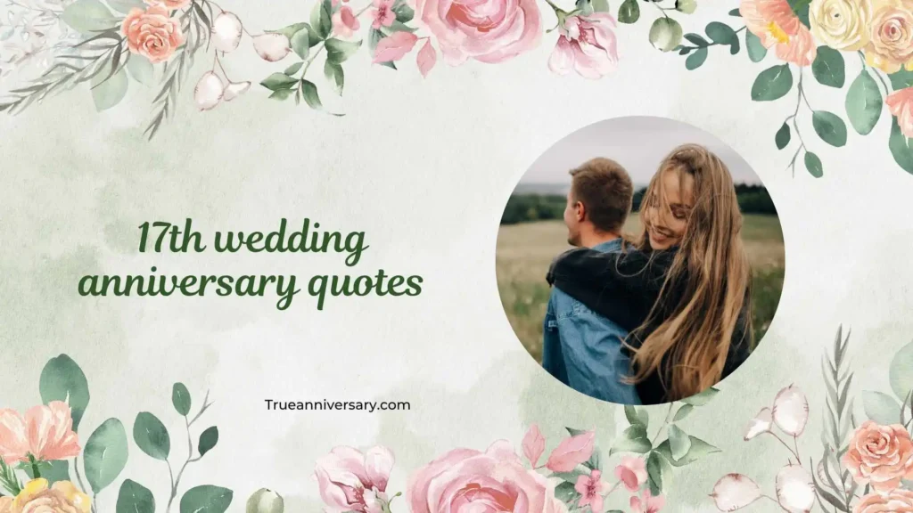 Romantic 17th Wedding Anniversary Quotes