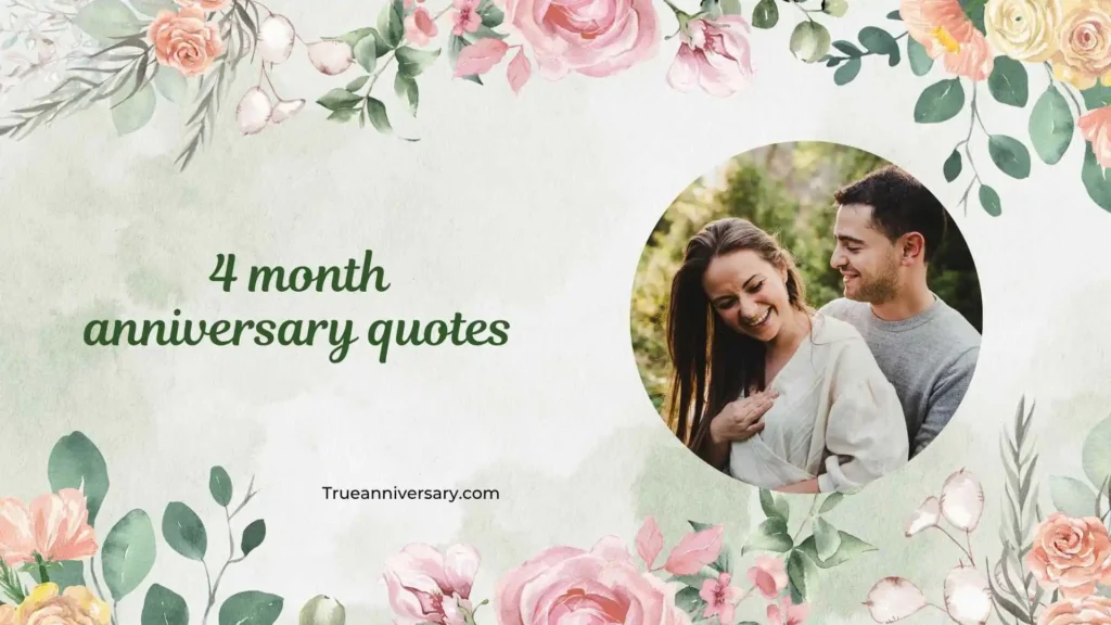 Romantic 4 Month Anniversary Quotes