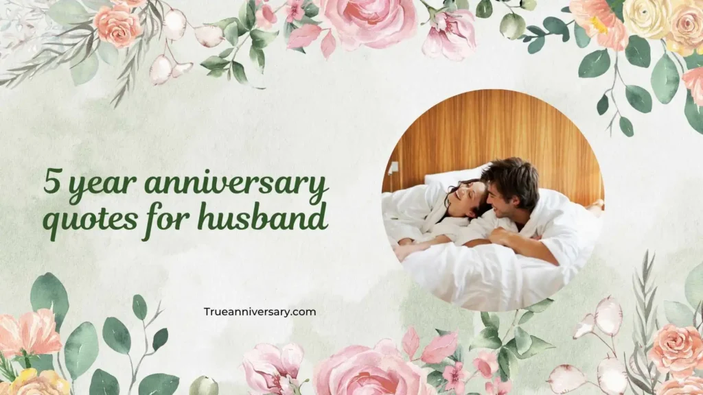 Romantic 5 Year Anniversary Quotes for Husband