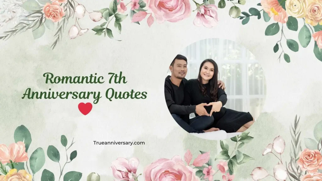 Romantic 7th Anniversary Quotes ❤️