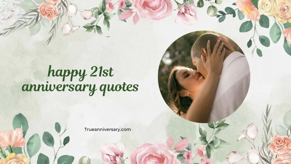 Romantic Happy 21st Anniversary Quotes