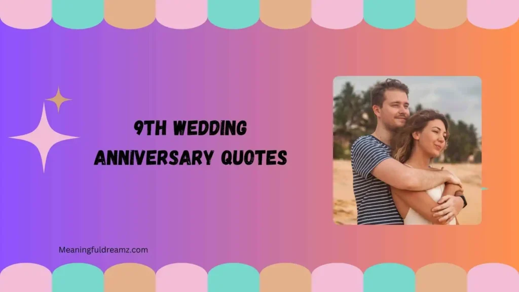 Sweet 9th Wedding Anniversary Quotes 