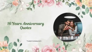 16 Years Anniversary Quotes
