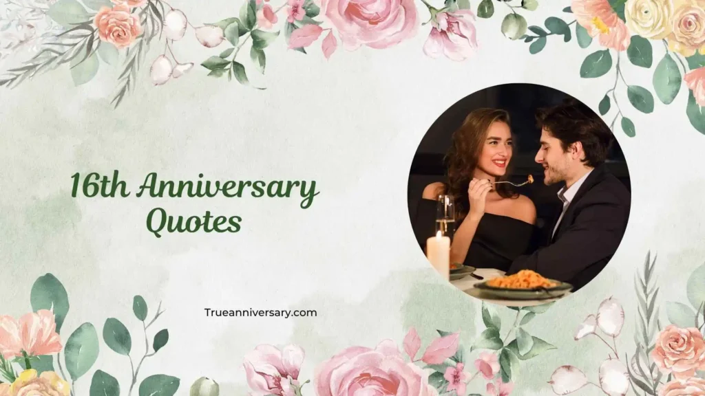 16th Anniversary Quotes for Him