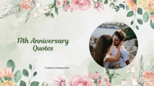 17th Anniversary Quotes