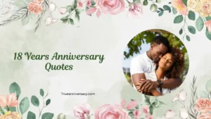 18 Years Anniversary Quotes