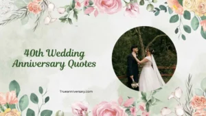 40th Wedding Anniversary Quotes