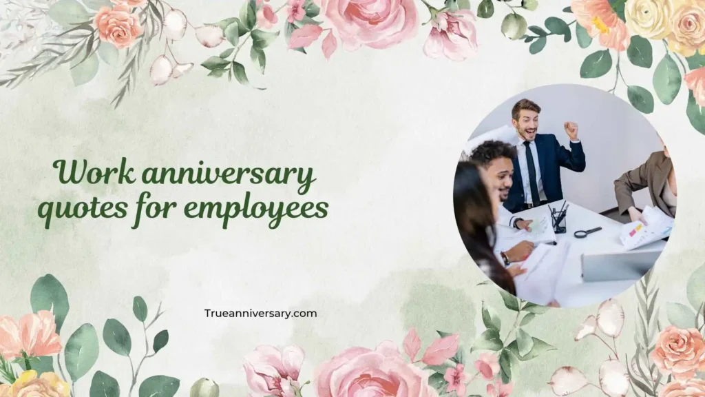 Appreciation Work Anniversary Quotes for Employees
