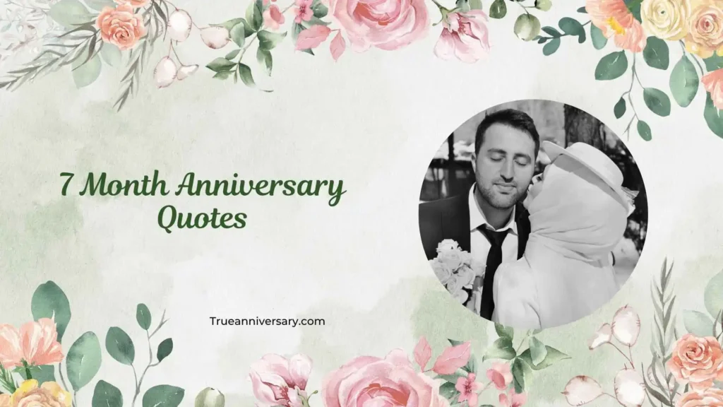 Cute 7 Month Anniversary Quotes