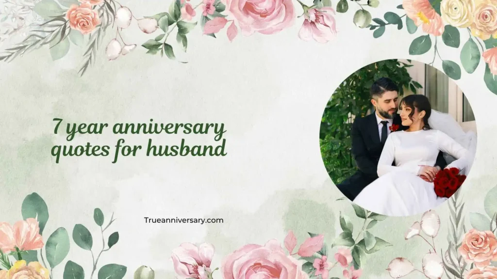 Cute 7 Year Anniversary Quotes for Husband
