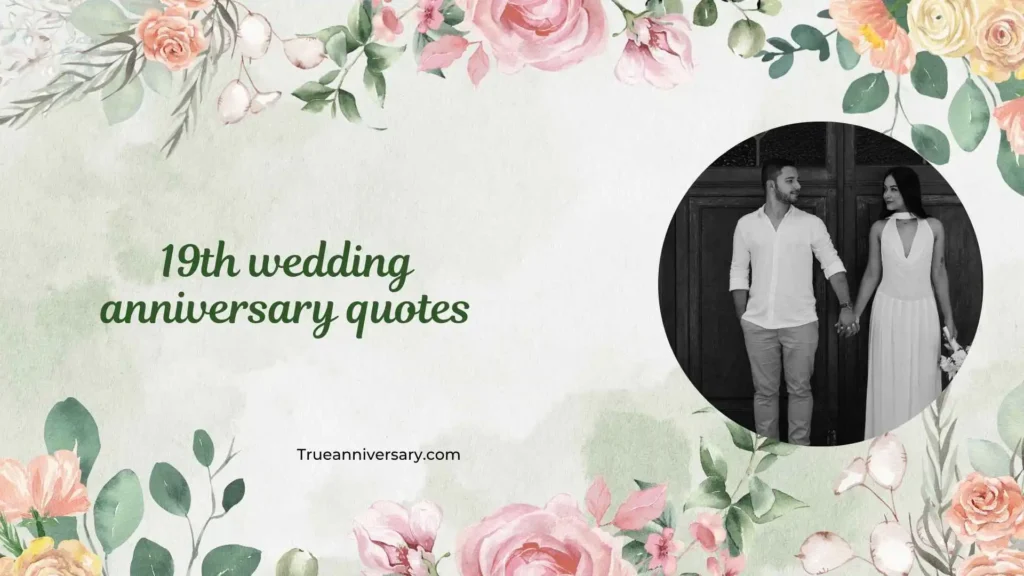 Cute and sweet 19th wedding anniversary quotes