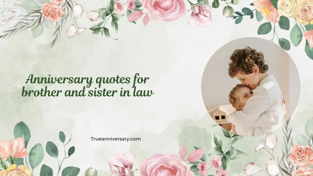 Emotional Anniversary Quotes for Brother and Sister in Law