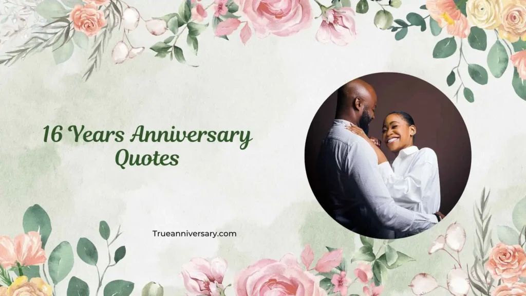 Funny 16 Years Anniversary Quotes