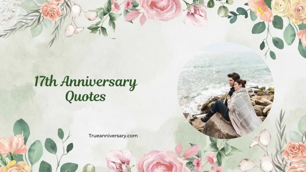 Funny 17th Anniversary Quotes