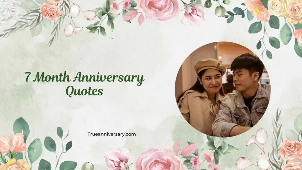 Funny 7 Month Anniversary Quotes