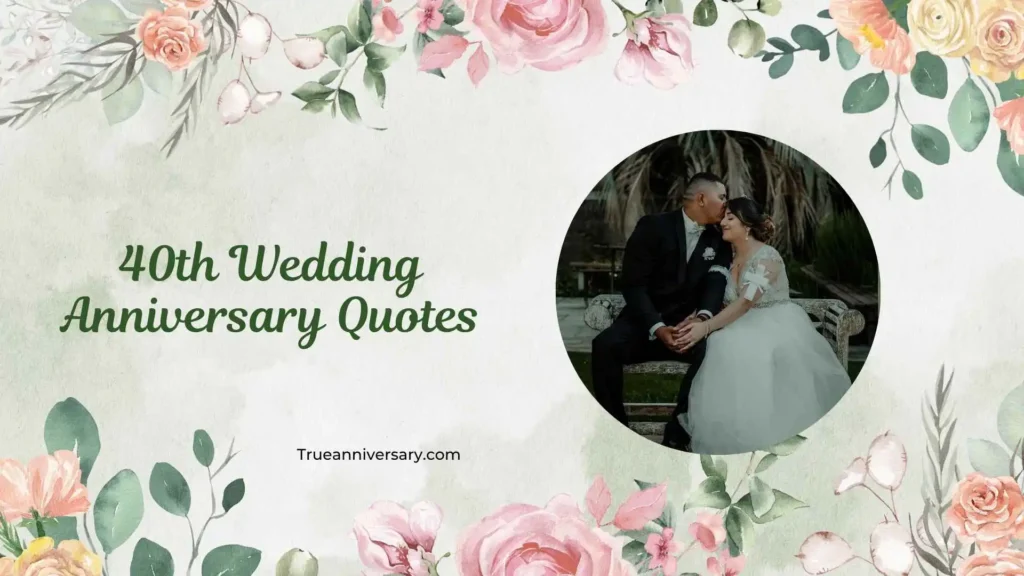 Funny and Lighthearted 40th Anniversary Quotes