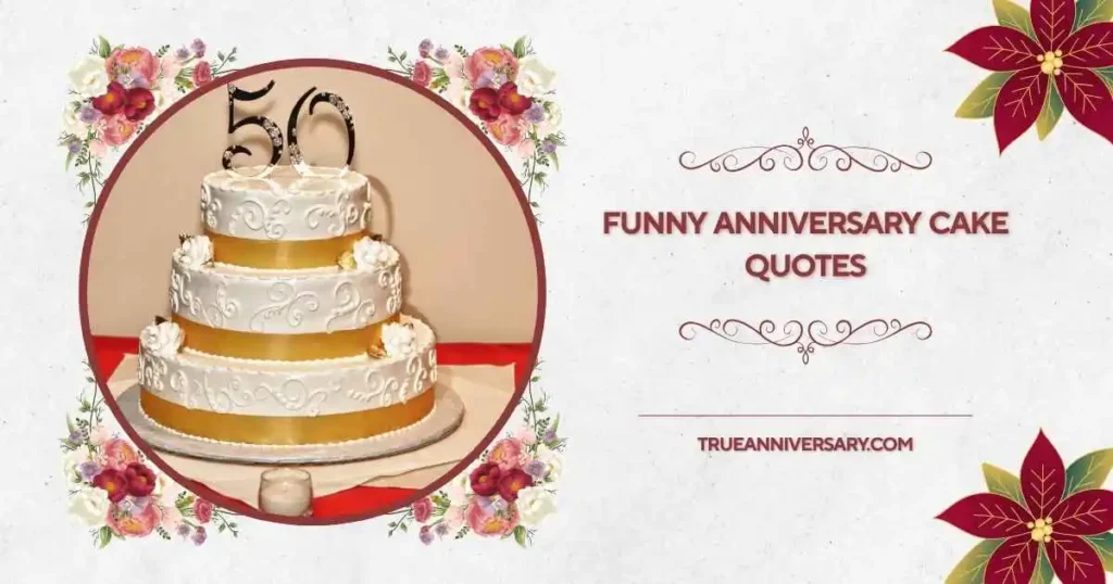 Funny Anniversary Cake Design Quotes