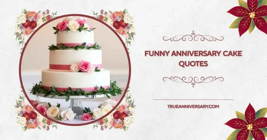 Funny Anniversary Cake Quotes for Parents