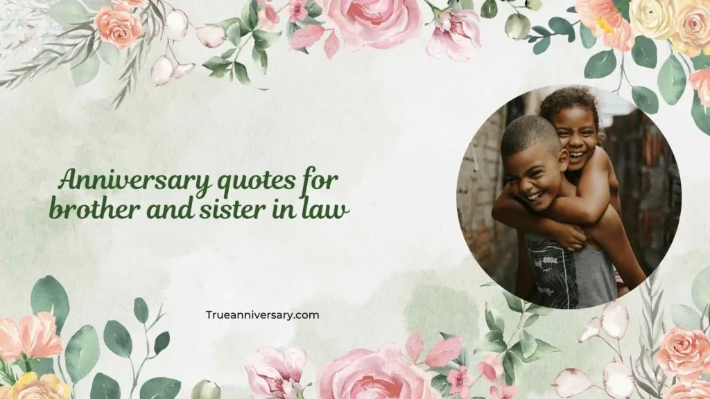 Funny Anniversary Quotes for Brother and Sister in Law