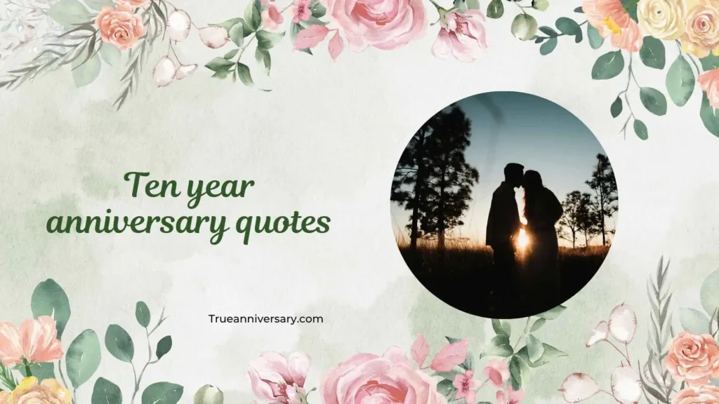 Funny Ten Year Anniversary Quotes