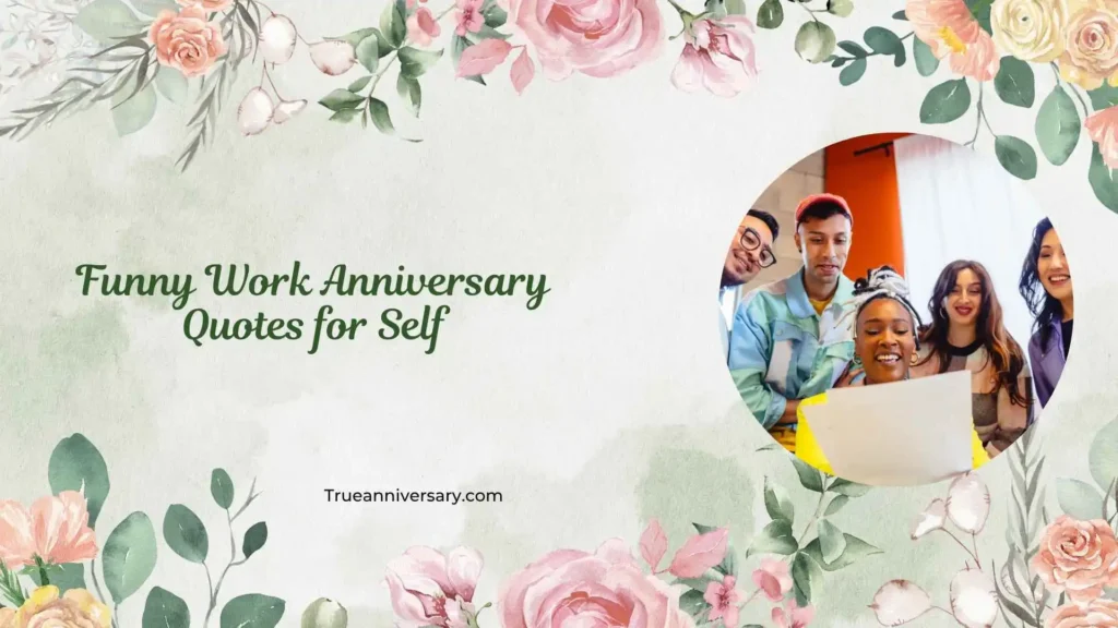 Funny Work Anniversary Quotes for Self: Light-Hearted Humor